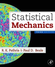 Statistical mechanics R.K. Pathria, Paul D. Beale.