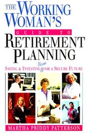 The Working woman's guide to retirement planning saving and investing now for a secure future