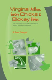 Virginal mothers, groovy chicks & blokey blokes re-thinking home economics (and) teaching bodies