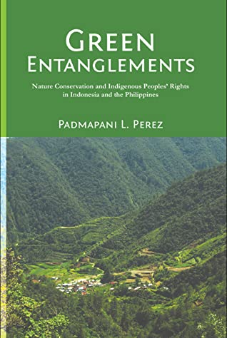 Green entanglements nature conservation and indigenous peoples' rights in Indonesia and the Philippines