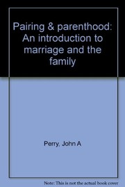 Pairing & parenthood an introduction to marriage and the family