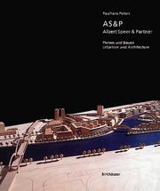 AS&P, Albert Speer & Partner Planen und Bauen = urbanism and architecture