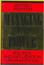 Managing with power politics and influence in organizations