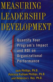 Measuring leadership development quantify your program's impact and ROI on organizational performance
