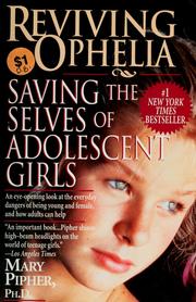 Reviving Ophelia saving the selves of adolescent girls