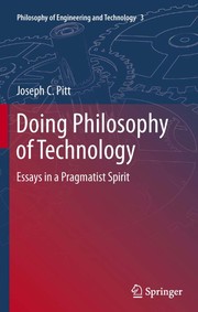 Doing philosophy of technology essays in a pragmatist spirit