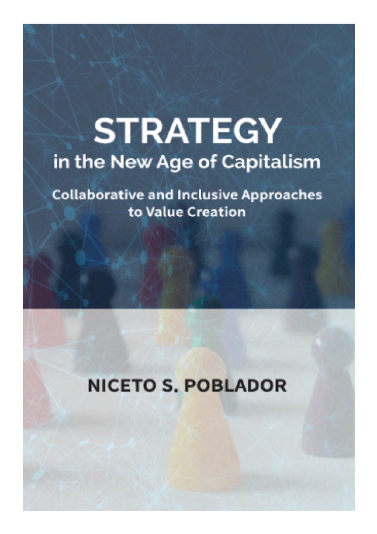 Strategy in the new age of capitalism collaborative and inclusive approaches to value creation