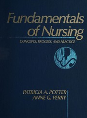 Fundamentals of nursing concepts, process & practice