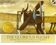 The glorious flight across the Channel with Louis Bleriot, July 25, 1909