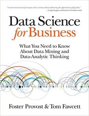 Data science for business [what you need to know about data mining and data analytic thinking]