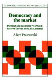 Democracy and the market political and economic reforms in Eastern Europe and Latin America