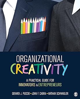 Organizational creativity a practical guide for innovators & entrepreneurs