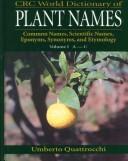 CRC world dictionary of plant names common names, scientific names, eponyms, synonyms, and etymology