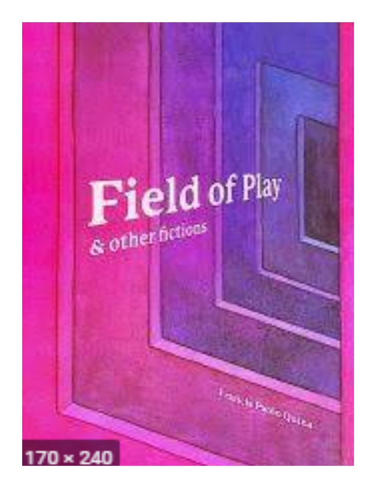 Field of play & other fictions