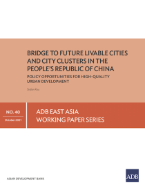 Bridge to future livable cities and city clusters in the People’s Republic of China policy opportunities for high-quality urban development