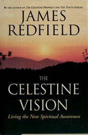The celestine vision living the new spiritual awareness