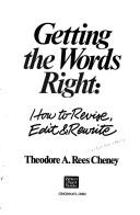 Getting the words right how to revise, edit and rewrite