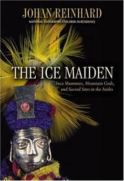 The Ice Maiden Inca mummies, mountain gods, and sacred sites in the Andes
