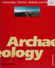 Archaeology essentials theories, methods, and practice