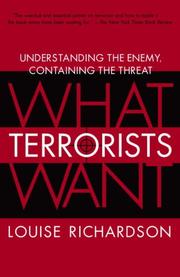 What terrorists want understanding the enemy, containing the threat