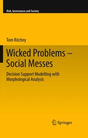 Wicked problems - social messes decision support modelling with morphological analysis