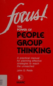 Focus! the power of people group thinking a practical manual for planning effective strategies to reach the unreached