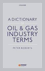 A dictionary of oil & gas industry terms