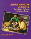 A Systems perspective of parenting the individual, the family, amd the social network
