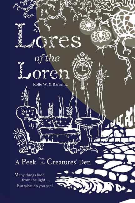 Lores of the loren a peek into the creature's den