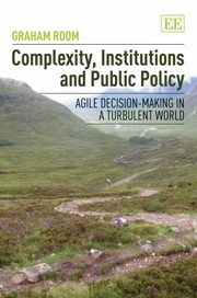 Complexity, institutions and public policy agile decision-making in a turbulent world