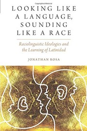 Looking like a language, sounding like a race raciolinguistic ideologies and the learning of Latinidad