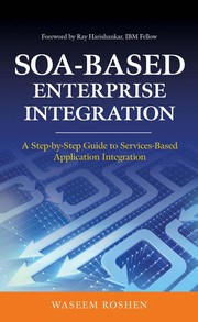SOA-based enterprise integration a step-by-step guide to services-based application integration