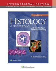 Histology a text and atlas : with correlated cell and molecular biology