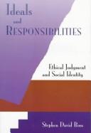 Ideals and responsibilities ethical judgment and social identity