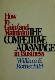 How to gain (and maintain) the competitive advantage in business