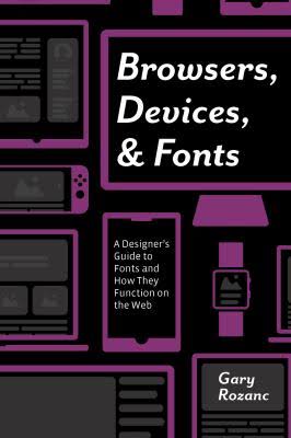 Browsers, devices, and fonts a designer's guide to fonts and how they function on the web