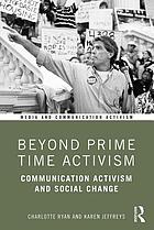 Beyond prime time activism communication activism and social change