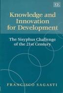 Knowledge and innovation for development the Sisyphus challenge of the 21st century
