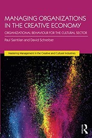 Managing organizations in the creative economy organizational behaviour for the cultural sector