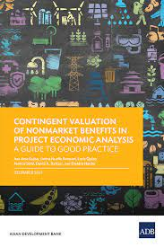 Contingent valuation of nonmarket benefits in project economic analysis a guide to good practice