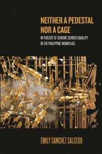 Neither a pedestal nor a cage in pursuit of genuine equality in the Philippine workplace