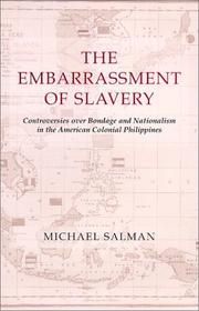 The embarrassment of slavery controversies over bondage and nationalism in the American colonial Philippines