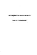 Writing and national liberation essays in critical practice