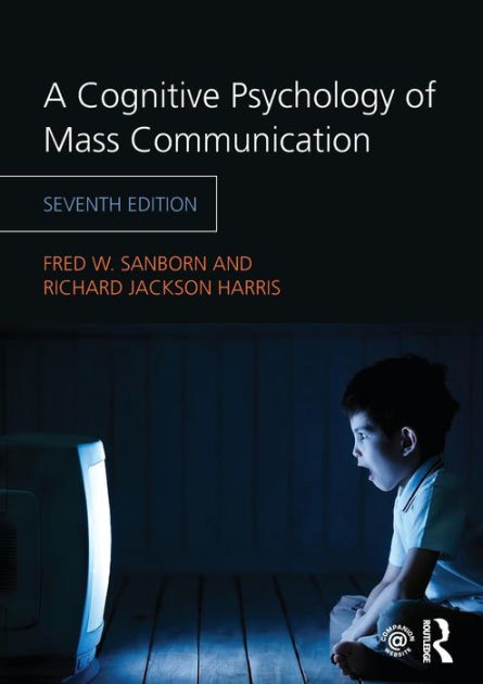 A Cognitive psychology of mass communication