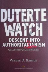Duterte watch descent into authoritarianism : collected commentaries