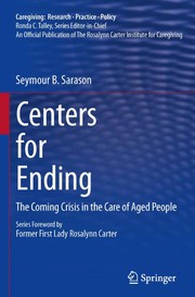 Centers for ending the coming crisis in the care of aged people