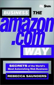 Business the Amazon.com way secrets of the world's most astonishing web business