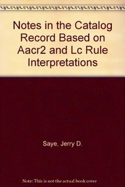 Notes in the catalog record based on AACR2 and LC rule interpretations