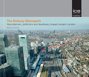 The railway metropolis : how planners, politicians and developers shaped modern London /