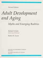 Adult development and aging myths and emerging realities